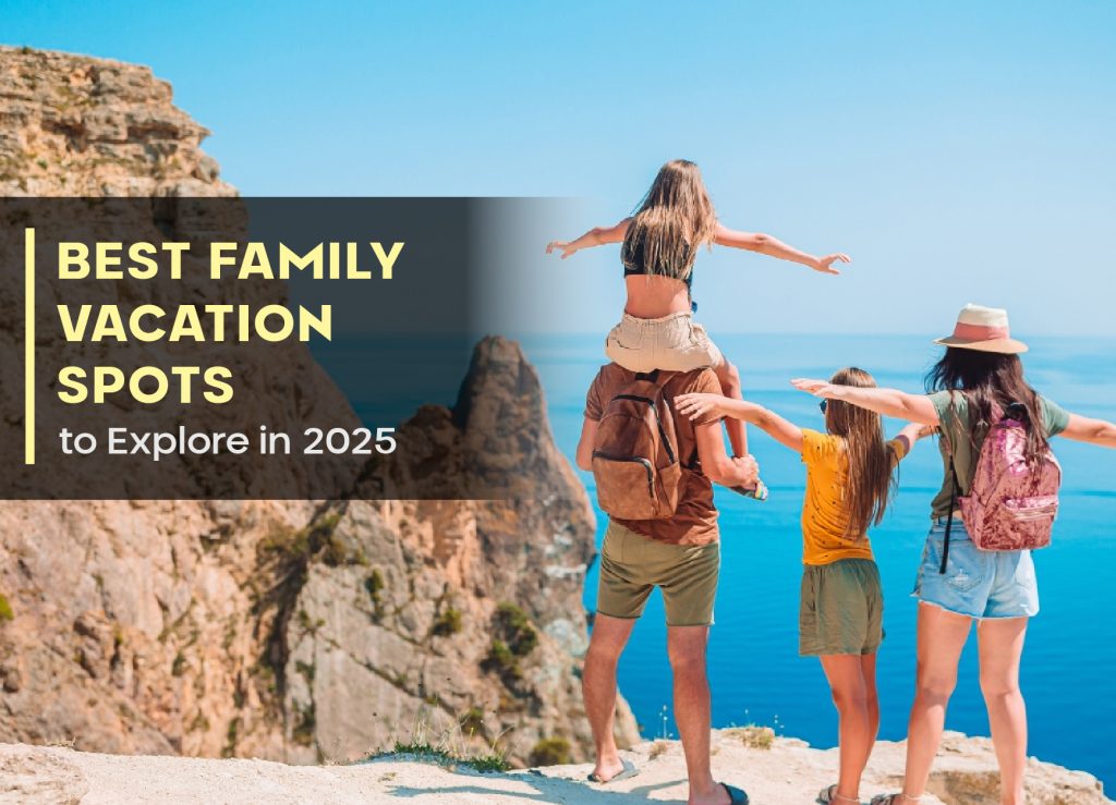 2025 年值得考虑的精彩家庭旅行