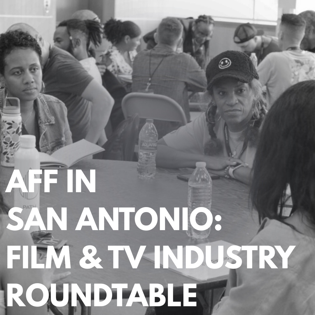 Discover the World of Film & Television at the AFF Roundtable in San Antonio