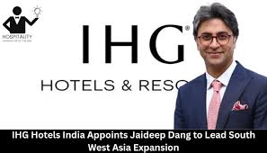 Jaideep Dang Leads IHG’s Strategy for Expansion in South West Asia