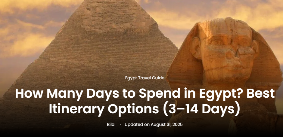 Ideal Time Frames and Itinerary Suggestions for Exploring Egypt’s Wonders