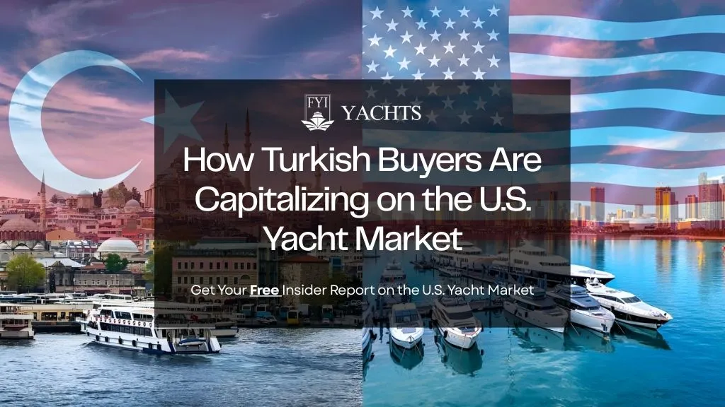 在美国购买：拥有 FYI Yachts 的土耳其游艇买家的成本和库存优势